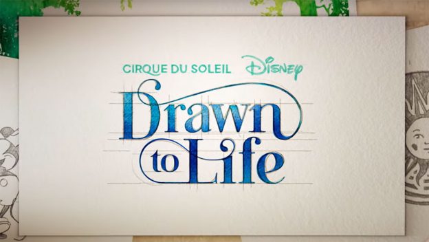 Drawn to Life" by Cirque du Soleil and Disney displayed on textured paper, surrounded by playful sketches reminiscent of Disney magic.