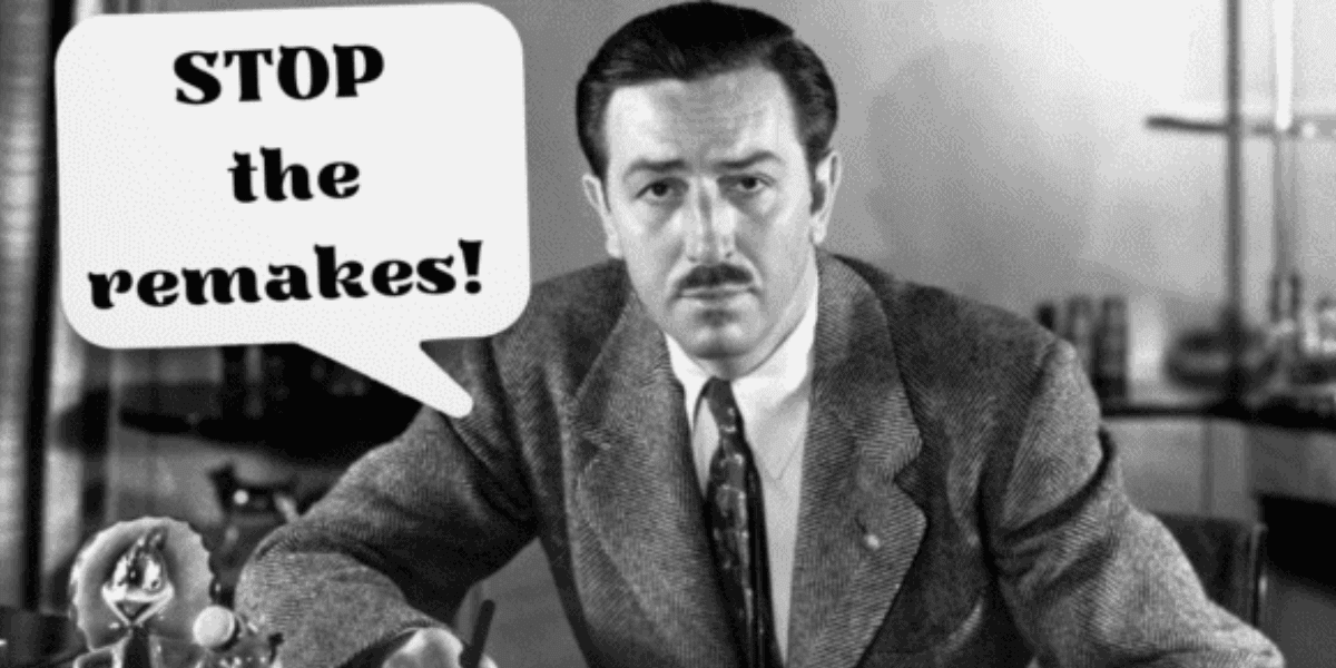 Walt Disney and Speech Bubble Declaring "Stop the Remakes!"