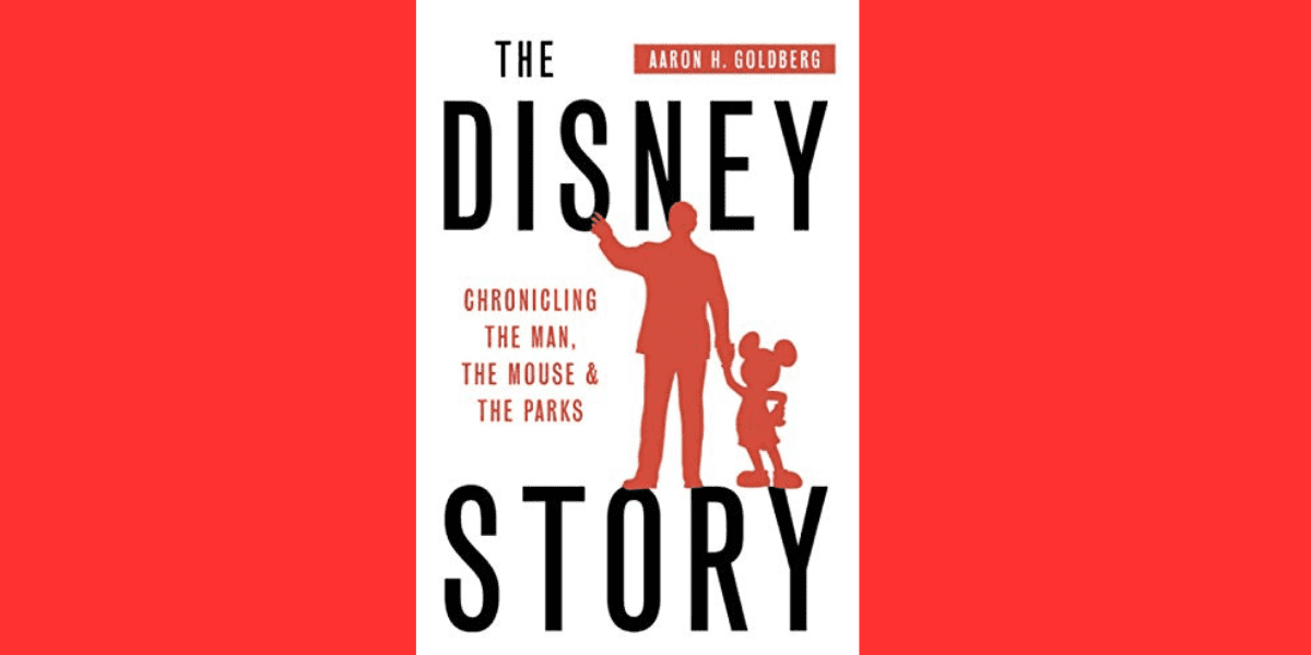 The Disney Story- Chronicling the Man, the Mouse, and the Parks