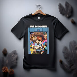 Dispatch Have a Good Shift Elevator Crowd Shirt