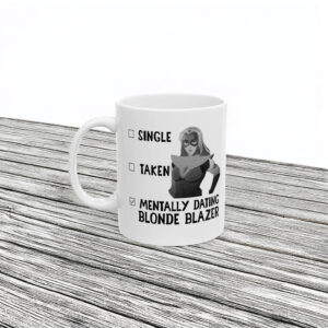 Single Taken Mentally Dating Blonde Blazer mug