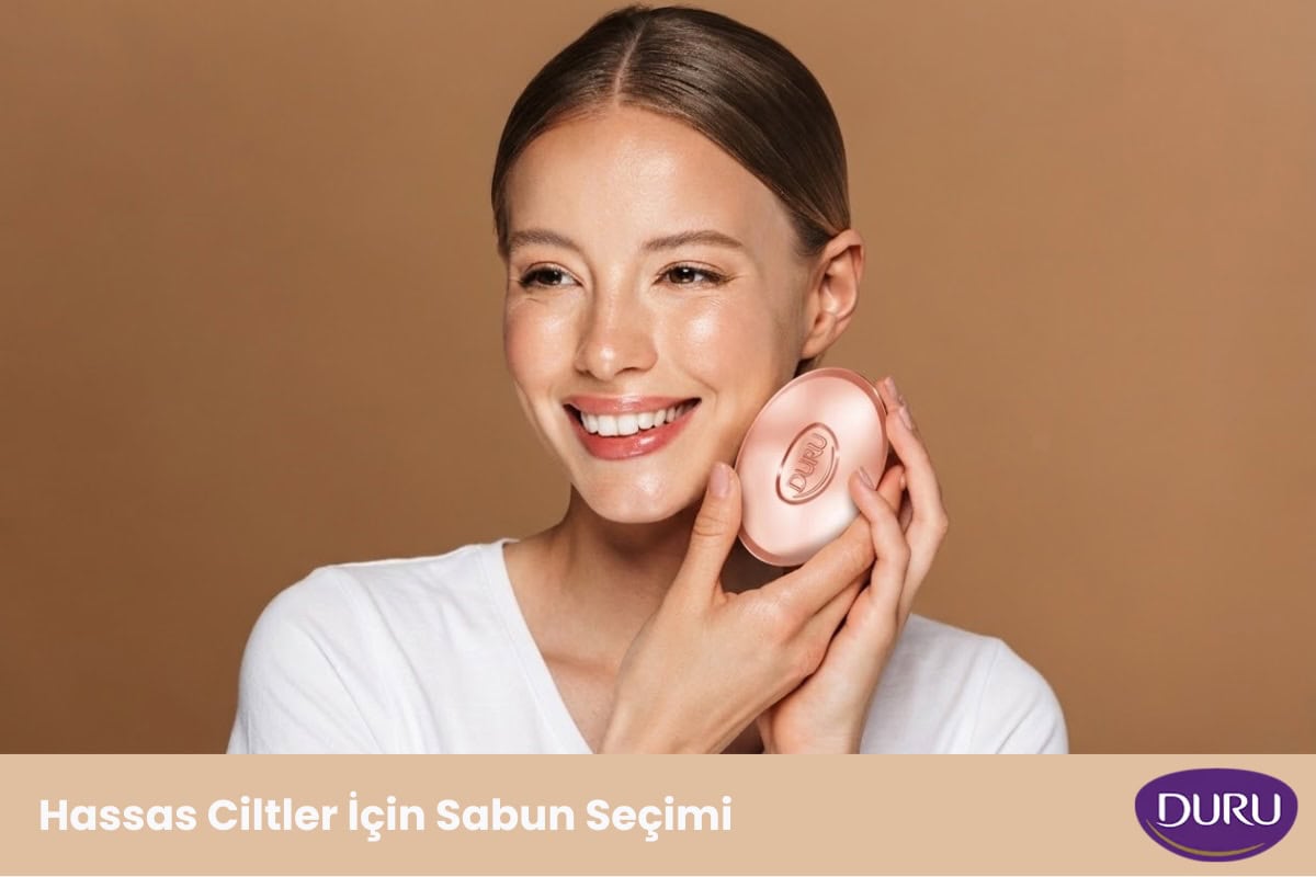 Hassas Ciltler İçin Sabun Önerileri
