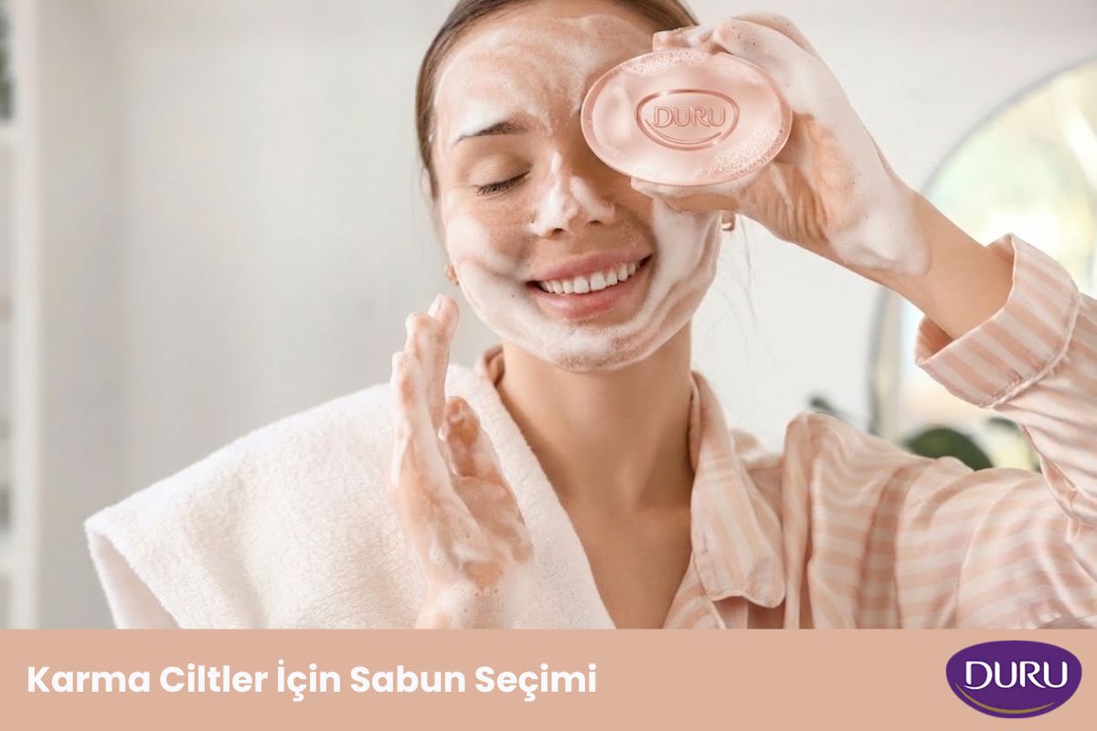 Karma Ciltler İçin Sabun Seçimi