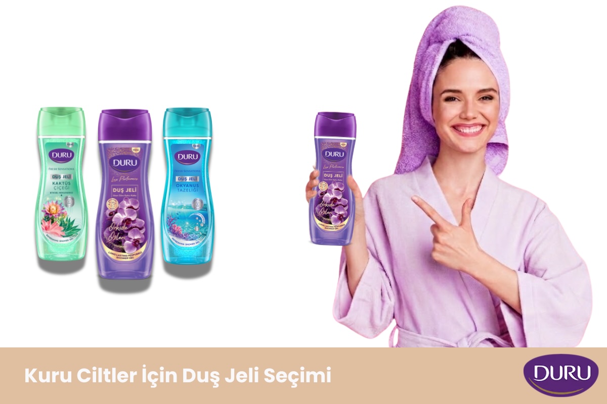 Kuru Ciltler İçin Duş Jeli Rehberi