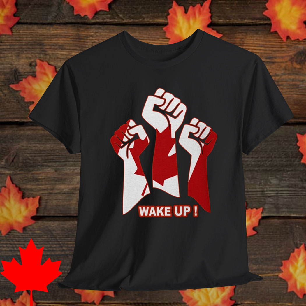 Wake Up Canada ! Unisex T-Shirt