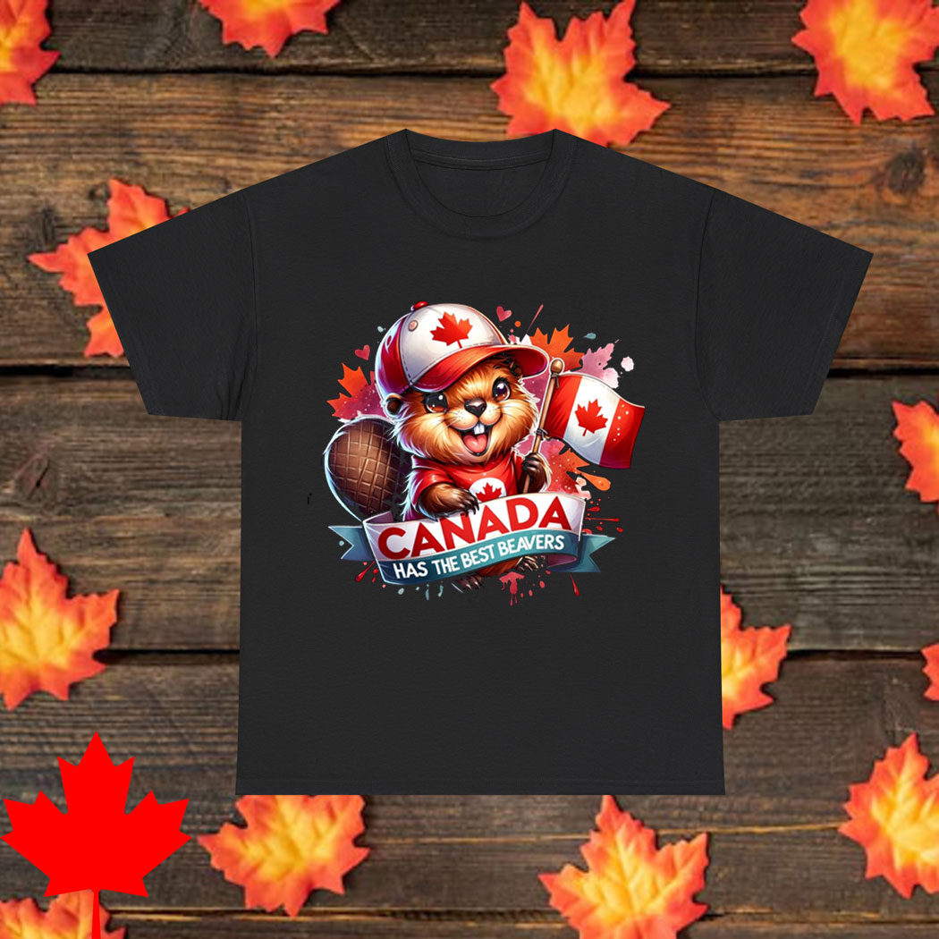 Canada Has The Best Beavers Shirt