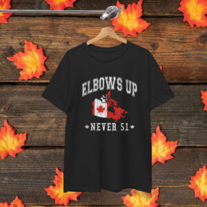 Canada Flag - Elbows Up Canada Never 51 Shirt