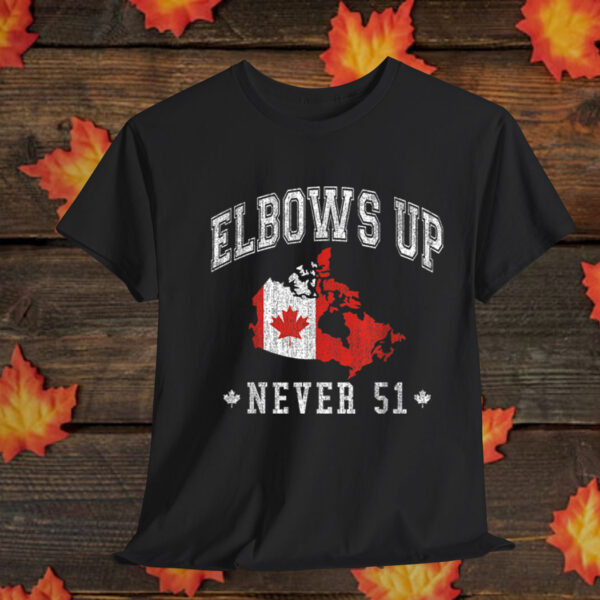 Canada Flag - Elbows Up Canada Never 51 Shirt