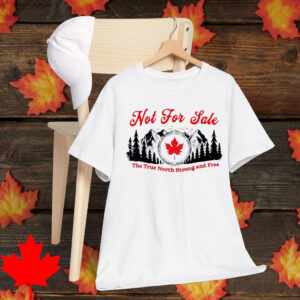 Canada is Not For Sale Shirt Comfort colors