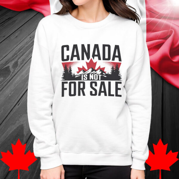Canada is Not for Sale Shirt, Canadian Flag Maple Leaf