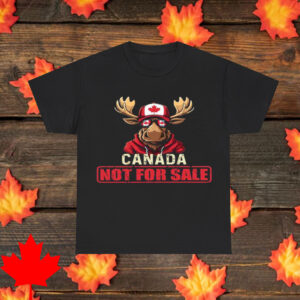 Canadas Not for sale - Canada strong Shirt