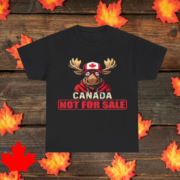 Canadas Not for sale - Canada strong Shirt