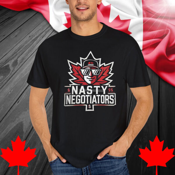 Canadian Nasty Negotiators Shirt