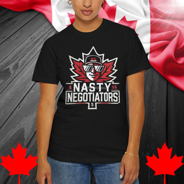 Canadian Nasty Negotiators Shirt
