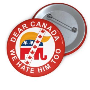 Dear Canada, We Hate Him Too – Elbows Up Button