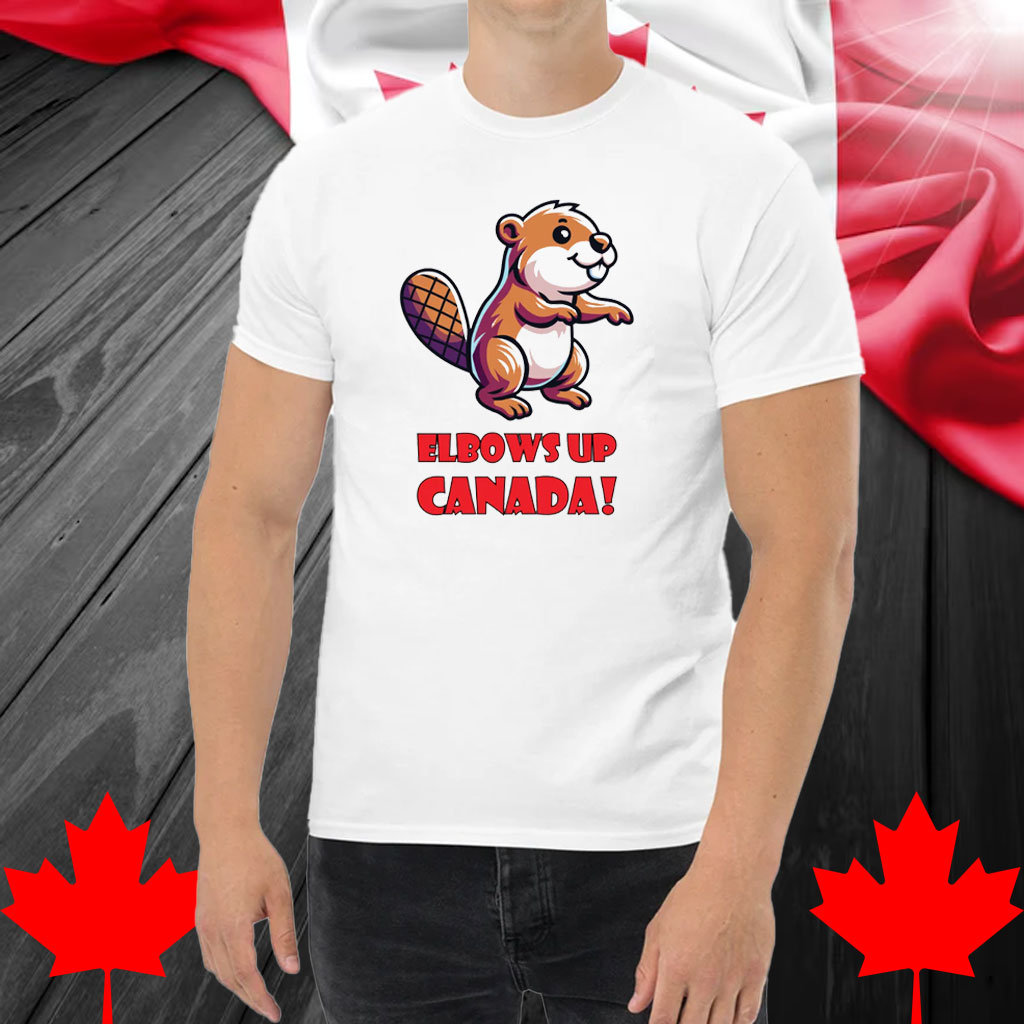 Elbows Up Canada , Canada Beavers Shirt