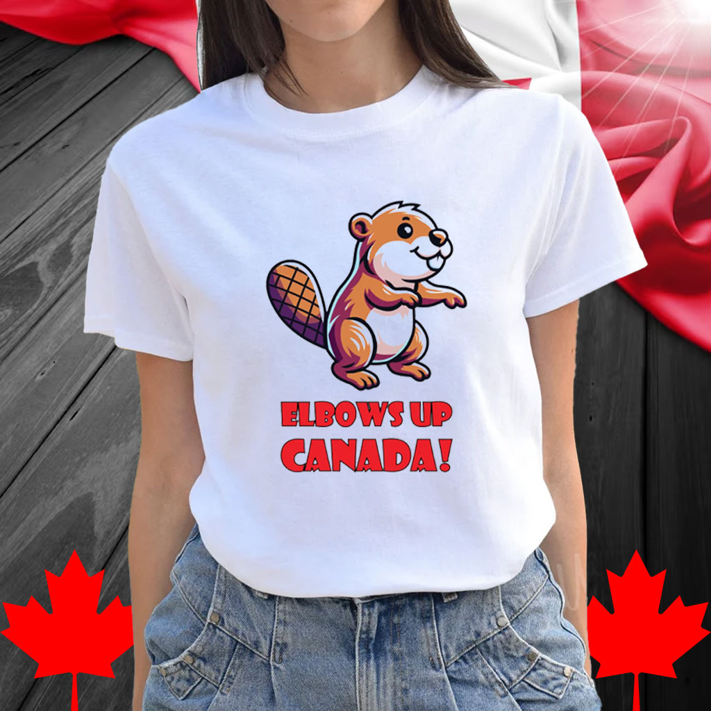 Elbows Up Canada , Canada Beavers Shirt