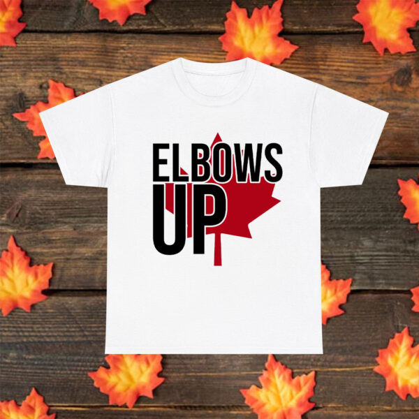 Elbows Up Canada , Canadian Pride T-Shirt