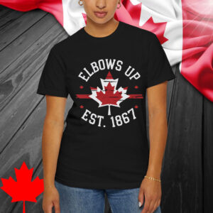 Elbows Up Canada Est 1867 Shirts