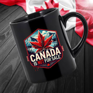 Elbows Up - Canada is NOT for Sale Mug