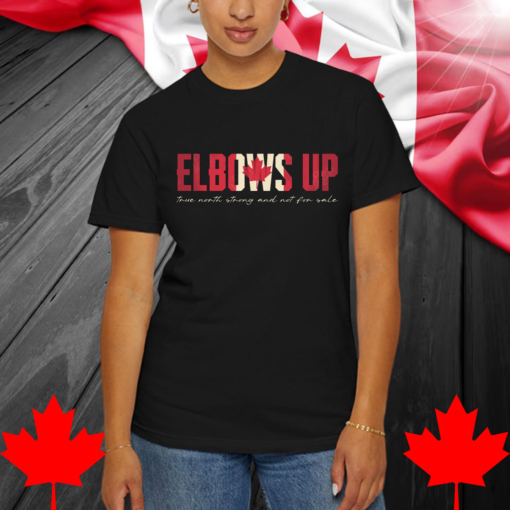 Elbows Up EST 1867, Canada Forever Shirt