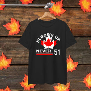 Elbow's Up - Never 51 Canada T-Shirt