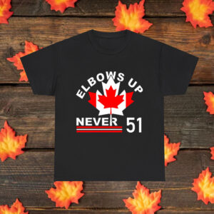 Elbow's Up - Never 51 Canada T-Shirt