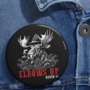 Elbows Up, Never 51 – Canadian Moose Pin Buttons