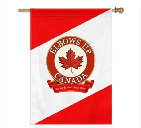 Elbows Up - Strong & Free Since 1867 Garden Flag