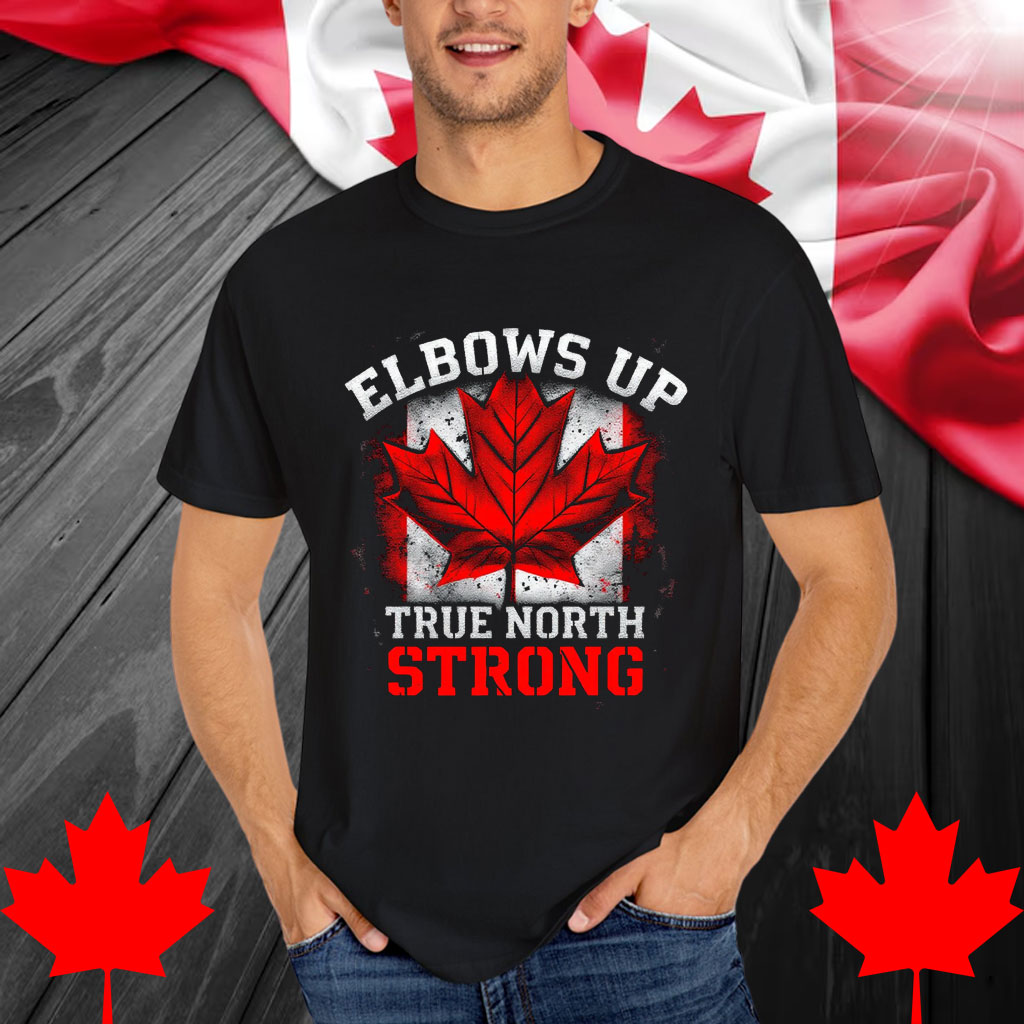 Elbows Up True North Strong, Canada Fights Back Shirt