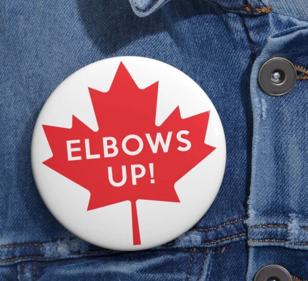 Elbows Up – I Stand with Canada Button