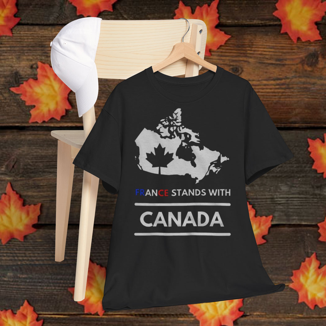 France stands with Canada Shirt