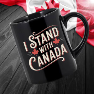 I Stand With Canada, We Are Canadian Mug