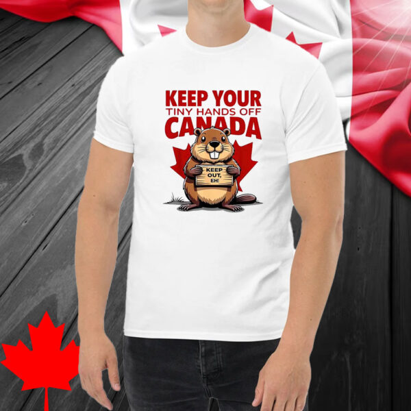 Keep Your Tiny Hands Off Canada Shirt