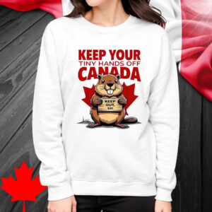 Keep Your Tiny Hands Off Canada Shirt