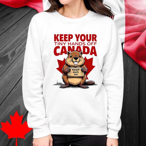 Keep Your Tiny Hands Off Canada Shirt