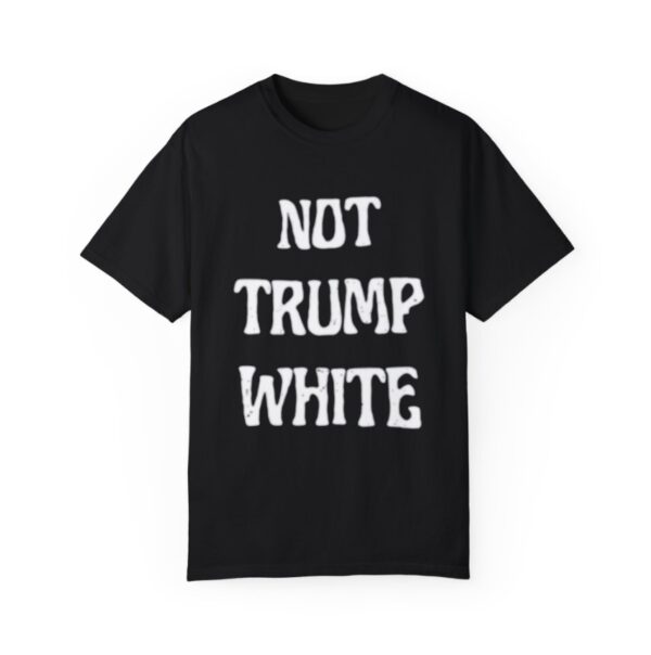 Not Trump White T-Shirt