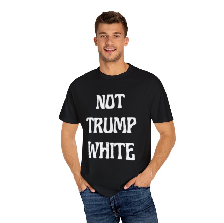 Not Trump White T-Shirt