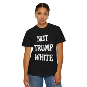 Not Trump White T-Shirt