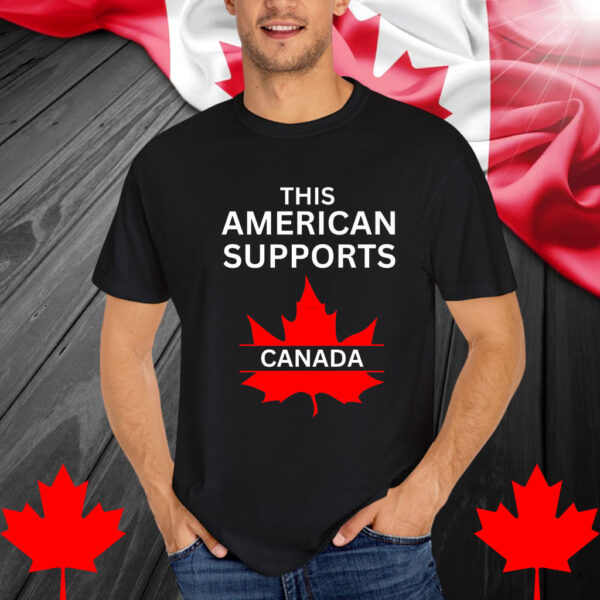 "This American Supports Canada" – Stand with Our Neighbors Shirt