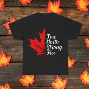 True North Strong & Free Shirt