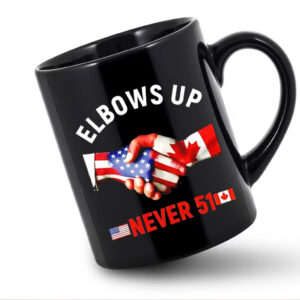 Canada Elbows Up Never 51 Flags Mug