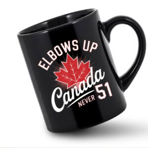 Elbows Up Canada Never 51 Canada Flag Mug