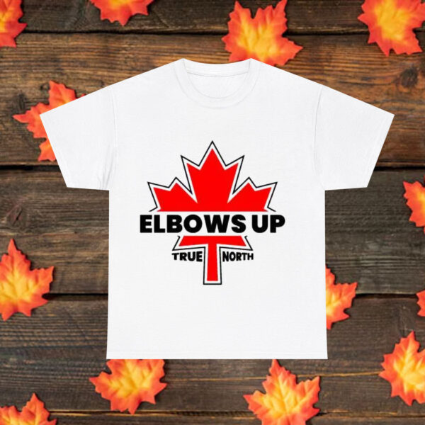Elbows Up Canada – Proud Canadian T-Shirt