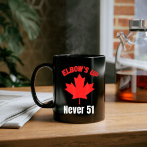 Elbow's Up - Never 51 Canada Flag Stand Strong Mug