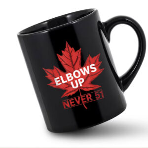Elbows Up Never 51 Proud Strong Canada Flag Mug