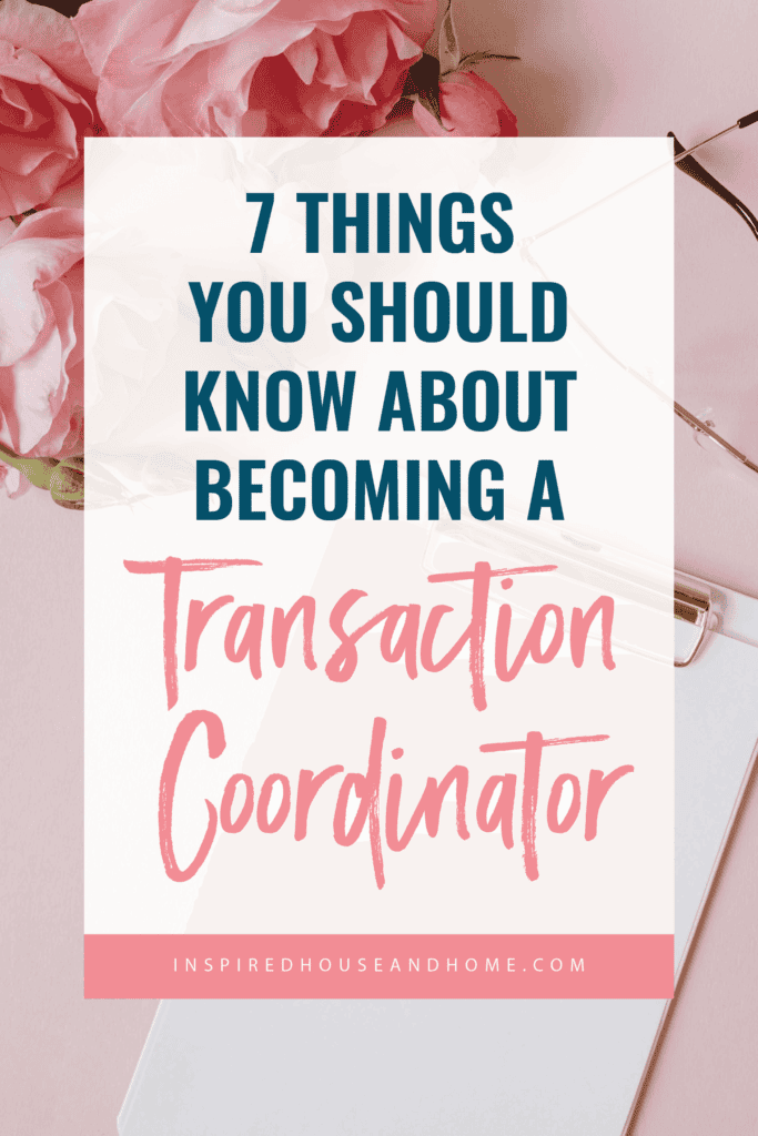 7 Things You Should Know About Becoming A Transaction Coordinator | Inspired House and Home