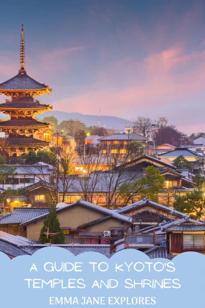 The Best Temples and Shrines To Visit in Kyoto - Emma Jane Explores
