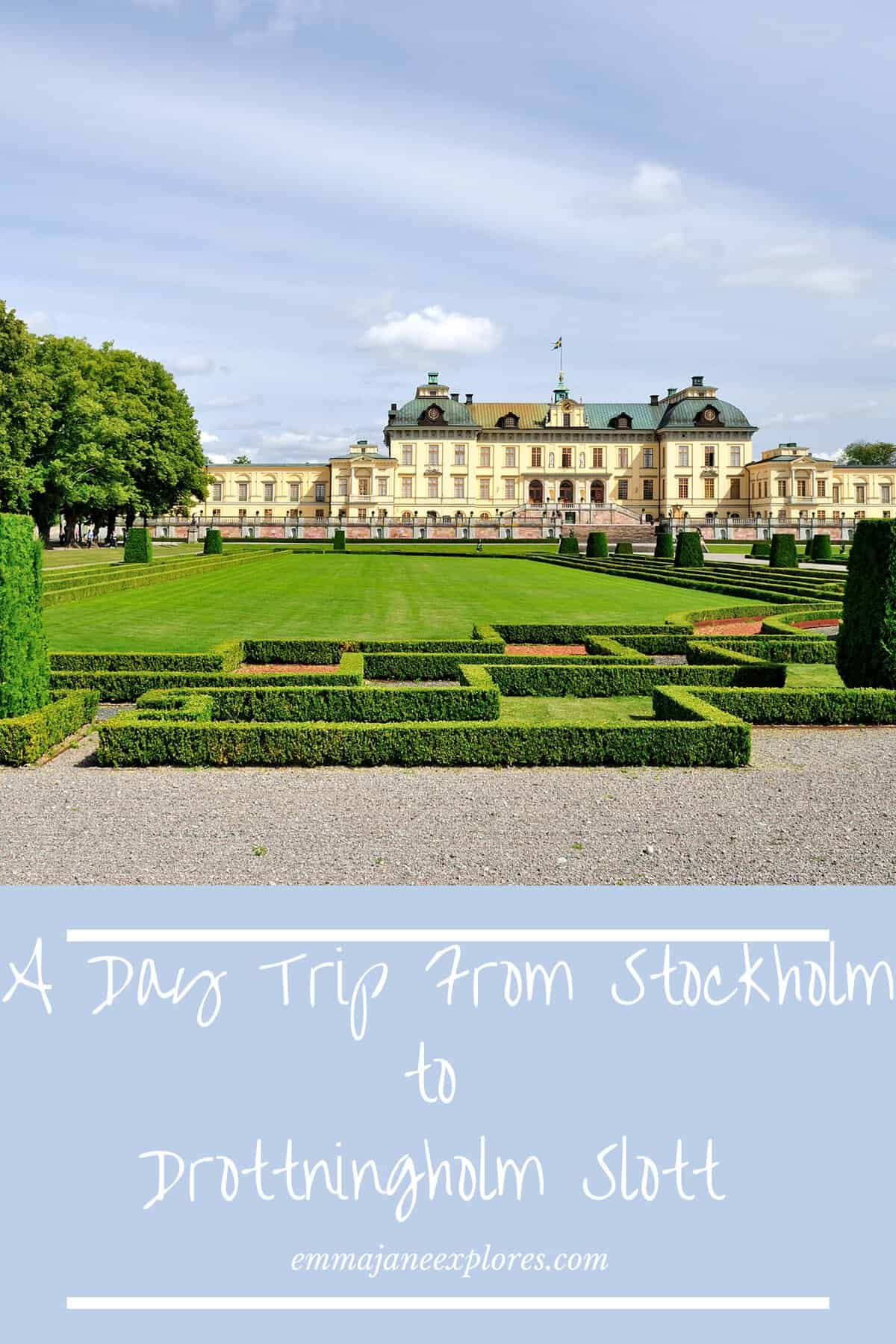 A visit to Drottningholm Slott in Sweden - Emma Jane Explores