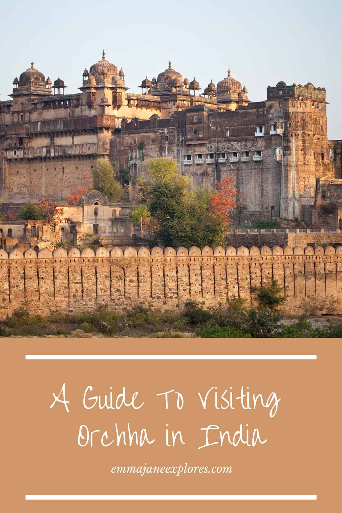The Ultimate Guide To Visiting Orchha in India - Emma Jane Explores